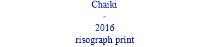 Chaiki - 2016 risograph print